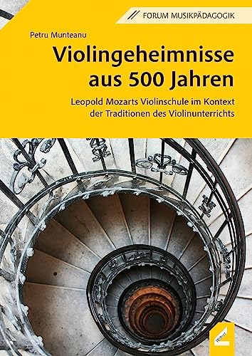 Violingeheimnisse aus 500 Jahren: Leopold Mozarts Violinschule im Kontext der Traditionen des Violinunterrichts (Augsburger Schriften) von Wissner-Verlag