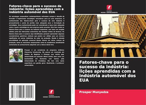 Fatores-chave para o sucesso da indústria: lições aprendidas com a indústria automóvel dos EUA von Edições Nosso Conhecimento