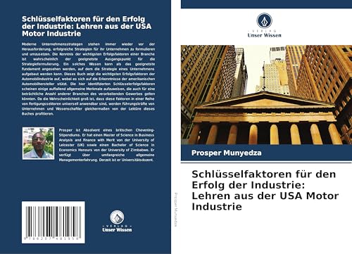 Schlüsselfaktoren für den Erfolg der Industrie: Lehren aus der USA Motor Industrie von Verlag Unser Wissen