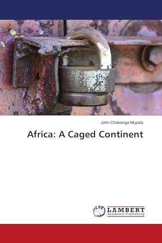 Africa: A Caged Continent: DE von LAP LAMBERT Academic Publishing