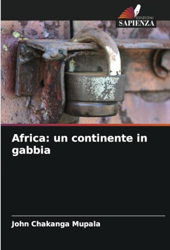 Africa: un continente in gabbia: DE von Edizioni Sapienza