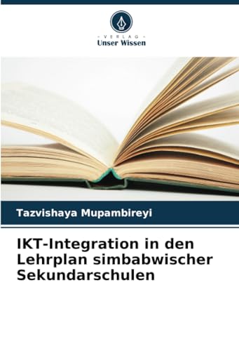 IKT-Integration in den Lehrplan simbabwischer Sekundarschulen von Verlag Unser Wissen