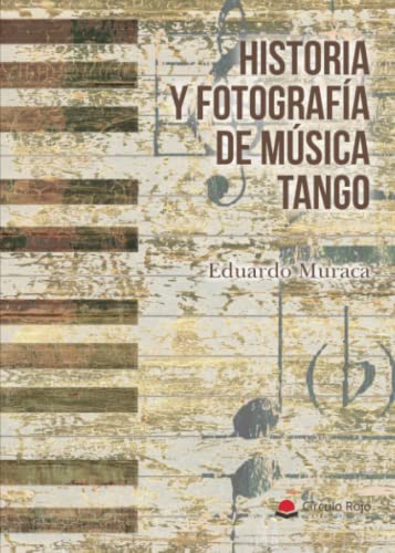 Historia y fotografía de música tango