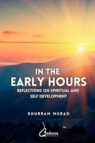In the Early Hours - Reflections on Spiritual and Self development von Qadeem Press