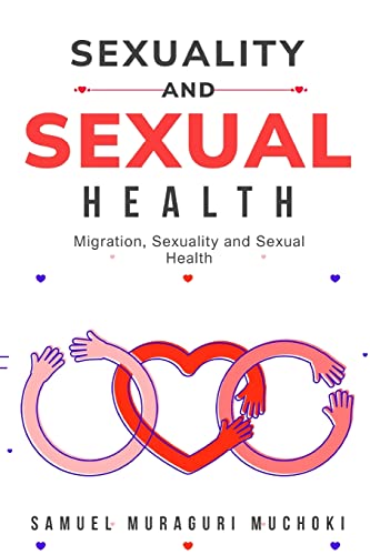 Migration, Sexuality and Sexual Health von C Hurst & Co Publishers Ltd
