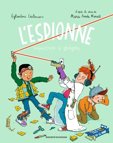L'espionne, Tome 04: Inspectrice à gadget L'espionne, Tome 04: Inspectrice à gadget von BAYARD JEUNESSE