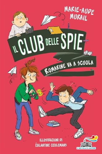 Romarine va a scuola. Il club delle spie (Il battello a vapore. Miniserie) von Piemme