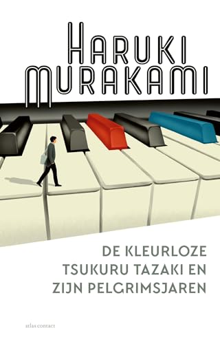 De kleurloze Tsukuru Tazaki en zijn pelgrimsjaren De kleurloze Tsukuru Tazaki en zijn pelgrimsjaren