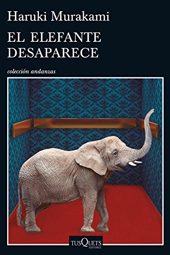 El elefante desaparece (Andanzas) von Tusquets Editores S.A.