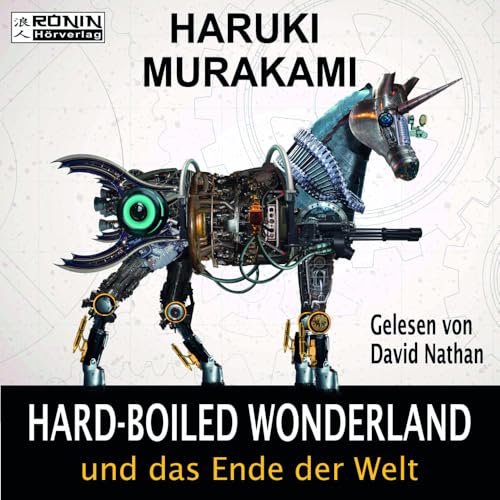 Hard-boiled Wonderland und das Ende der Welt Hard-boiled Wonderland und das Ende der Welt von Ronin-Hörverlag, ein Imprint von Omondi GmbH