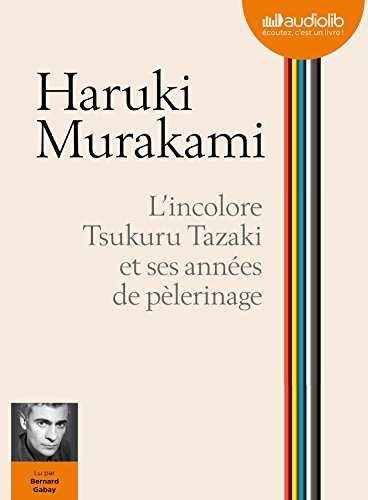 L'Incolore Tsukuru Tazaki et ses années de pèlerinage: Livre audio 1 CD MP3 von AUDIOLIB
