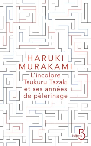 L'incolore Tsukuru Tazaki et ses années de pèlerinage von BELFOND