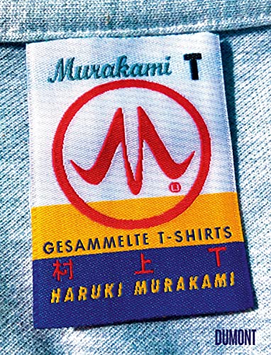 Murakami T: Gesammelte T-Shirts von DuMont Buchverlag GmbH