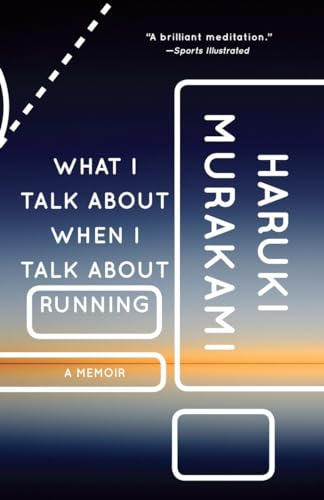 What I Talk About When I Talk About Running: A Memoir (Vintage International)