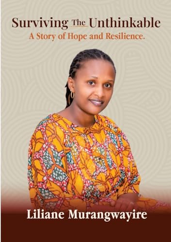 Surviving the Unthinkable: A Story of Hope and Resilience von Inzozi Publisher