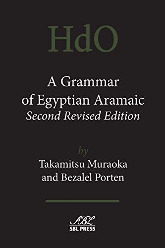 A Grammar of Egyptian Aramaic, Second Revised Edition (Handbook of Oriental Studies / Handbuch Der Orientalistik, Band 32)