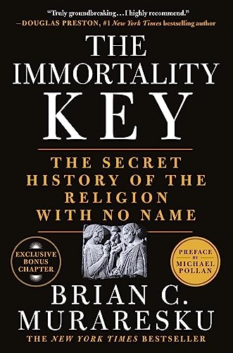 The Immortality Key: The Secret History of the Religion with No Name von Macmillan USA