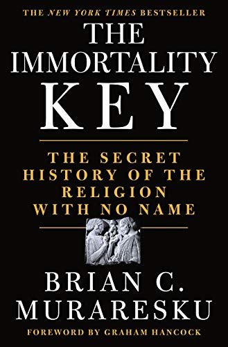 The Immortality Key: The Secret History of the Religion with No Name von St. Martin's Press
