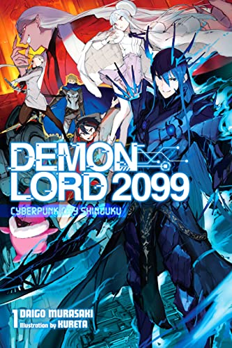 Demon Lord 2099, Vol. 1 (light novel): Cyberpunk City Shinjuku (DEMON LORD 2099 LIGHT NOVEL SC) von Yen Press