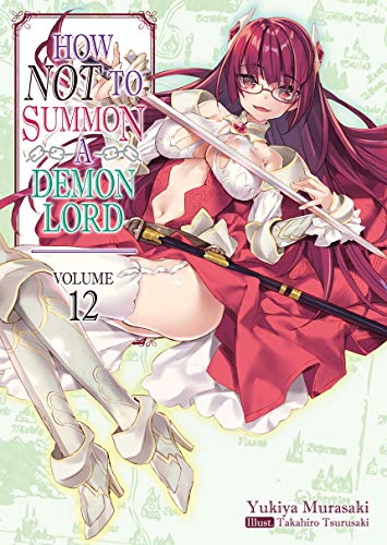How NOT to Summon a Demon Lord: Volume 12 (How NOT to Summon a Demon Lord (light novel), 12) von J-Novel Club