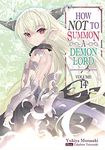 How NOT to Summon a Demon Lord: Volume 14 (Light Novel) (HOW NOT TO SUMMON DEMON LORD LIGHT NOVEL SC) von Yen Press