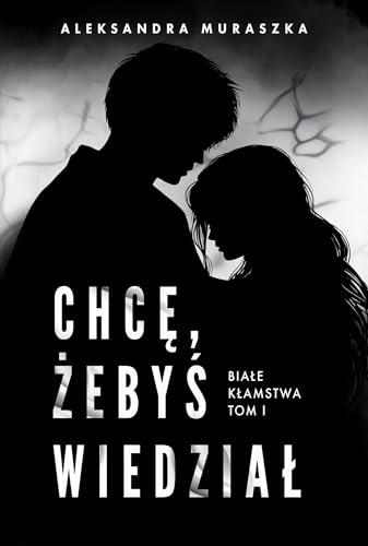 Chcę, żebyś wiedział.: Białe kłamstwa. Tom 1 Chcę, żebyś wiedział.: Białe kłamstwa. Tom 1 von Marginesy