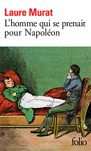 L'homme qui se prenait pour Napoleon: Pour une histoire politique de la folie von Folio