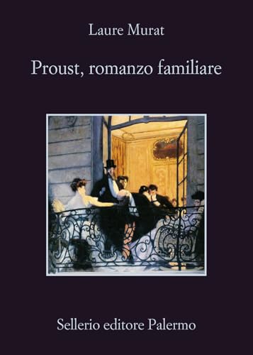 Proust, romanzo familiare (La memoria) von Sellerio Editore Palermo