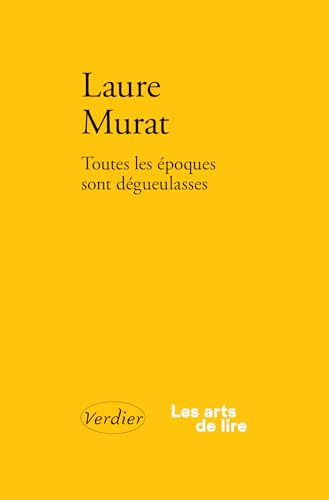 Toutes les époques sont dégueulasses: Ré(é)crire, sensibiliser, contextualiser von VERDIER