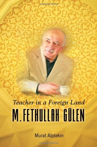 Teacher in a Foreign Land: M. Fethullah Gulen