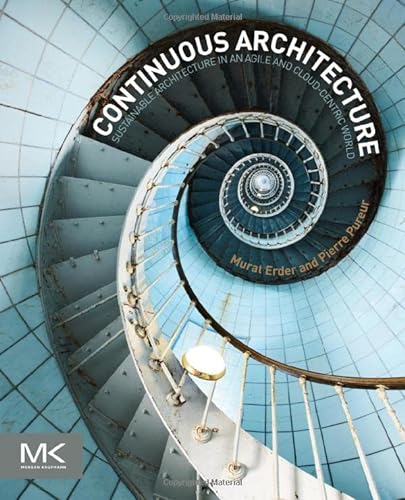Continuous Architecture: Sustainable Architecture in an Agile and Cloud-Centric World von Morgan Kaufmann