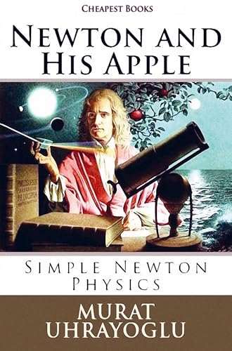 Newton and His Apple: (Simple Newton Physics) von E-Kitap Projesi & Cheapest Books