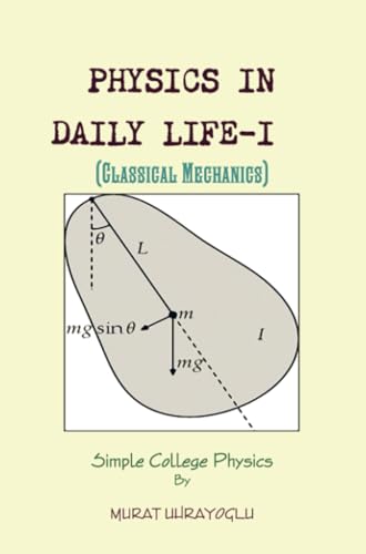 Physics in Daily Life-I: (Simple College Physics) von E-Kitap Projesi & Cheapest Books