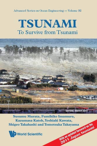 Tsunami: To Survive From Tsunami (Advanced Series on Ocean Engineering, Band 32)