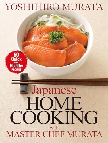 Japanese Home Cooking with Master Chef Murata: Sixty Quick and Healthy Recipes von 講談社