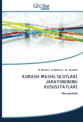 KURASH MASHG`ULOTLARI JARAYONINING XUSUSIYATLARI: Monografiya von GlobeEdit