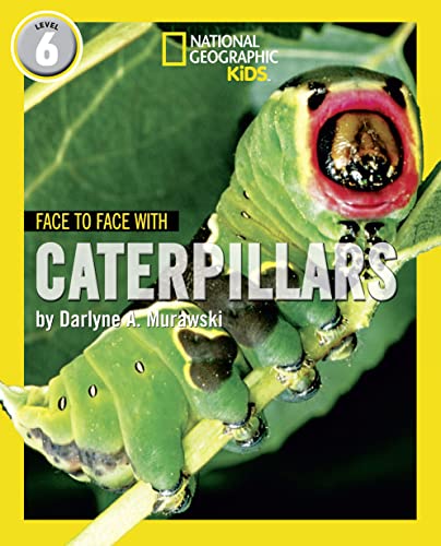 Face to Face with Caterpillars: Level 6 (National Geographic Readers)