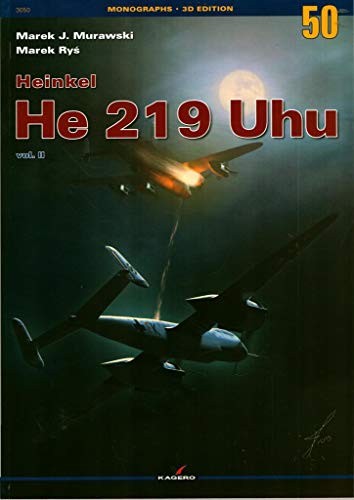 Heinkel He 219 Uhu Vol.II (Monographs 3D Edition, Band 50)