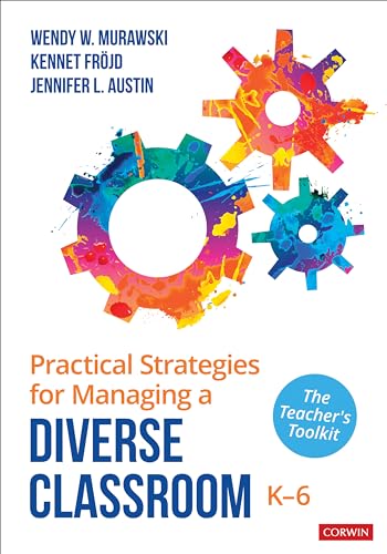 Practical Strategies for Managing a Diverse Classroom, K-6: The Teacher's Toolkit Practical Strategies for Managing a Diverse Classroom, K-6: The Teacher's Toolkit von Corwin