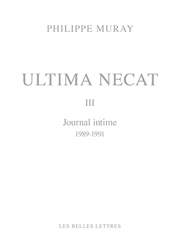 Ultima Necat: Journal Intime 1989-1991 (3) von Les Belles Lettres