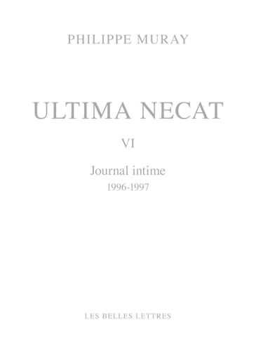 Ultima Necat VI: Journal Intime (1996-1997) von Les Belles Lettres