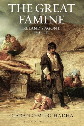 The Great Famine: Ireland's Agony 1845-1852 von Bloomsbury