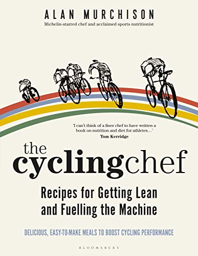 The Cycling Chef: Recipes for Getting Lean and Fuelling the Machine von Bloomsbury