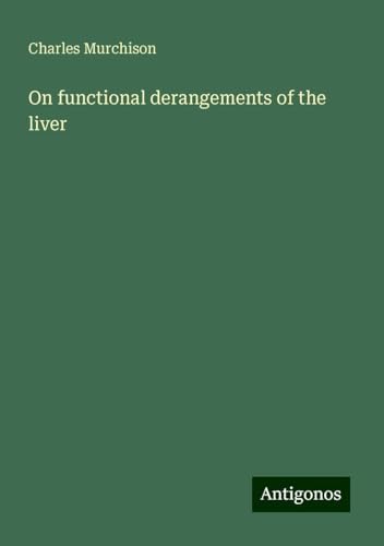 On functional derangements of the liver von Antigonos Verlag
