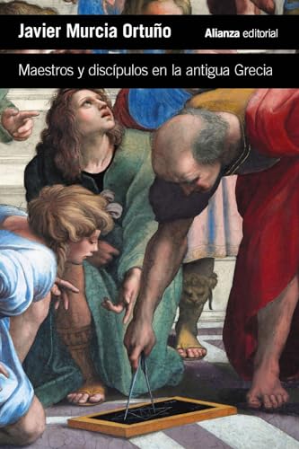 Maestros y discípulos en la antigua Grecia (El libro de bolsillo - Humanidades) von Alianza Editorial