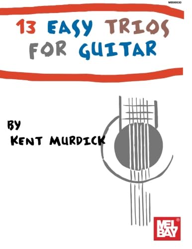 13 Easy Trios for Guitar von Mel Bay Publications, Inc.