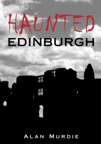 Haunted Edinburgh von The History Press