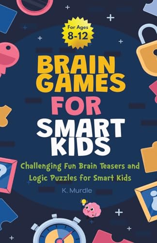 Gifts for 12 year Old Boy: Brain Games For Smart Kids : Brain Games For Smart Kids Stocking Stuffers : Perfectly Logical and Challenging Brain Teasers and logic Puzzles For Kids Ages 8-12