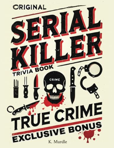 Original Serial Killer & True Crime Trivia Book: Fillers for Women and Men who love Crime Quiz and Answers (Stocking Fillers for Men and women, Band 2) von A.W Publishing
