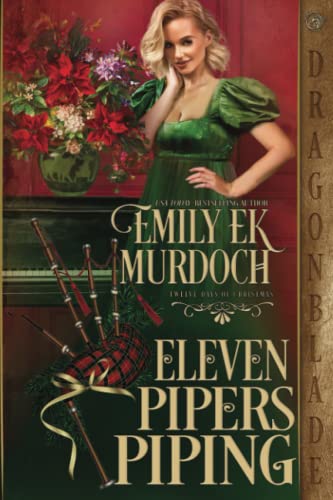 Eleven Pipers Piping: A Regency Historical Romance Holiday Tale (The Twelve Days of Christmas, Band 2)